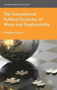 bokomslag The International Political Economy of Work and Employability