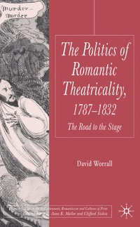bokomslag Politics of Romantic Theatricality, 1787-1832