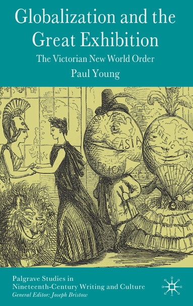Paul Young - Globalization and the Great Exhibition, Inbunden