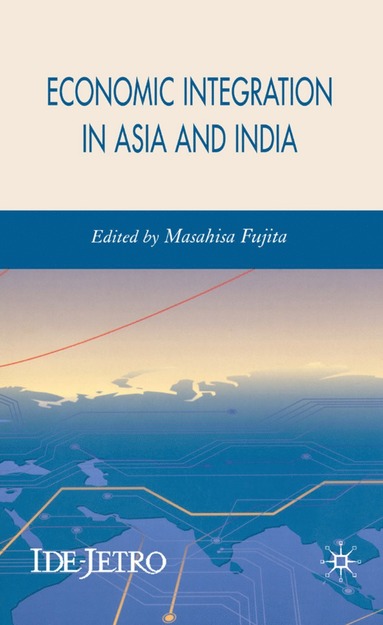 bokomslag Economic Integration in Asia and India