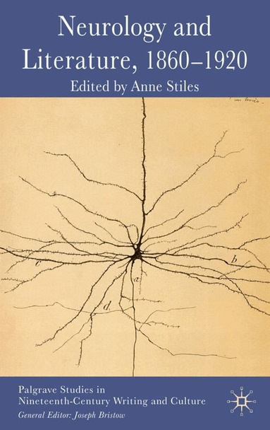 A. Stiles - Neurology and Literature, 1860–1920, Inbunden
