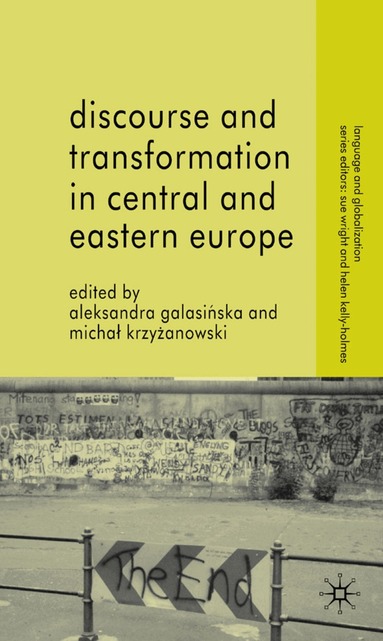 A. Galasinska, M. Krzyzanowski - Discourse and Transformation in Central and Eastern Europe, Inbunden