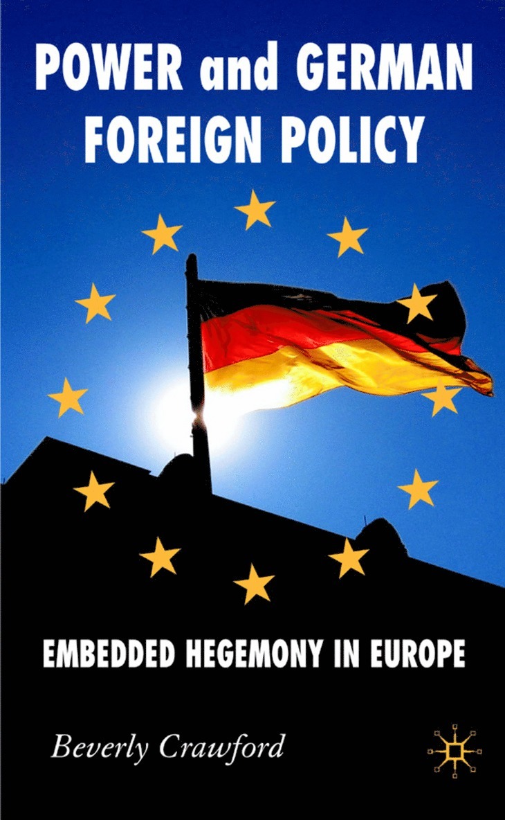 B. Crawford - Power and German Foreign Policy, Inbunden