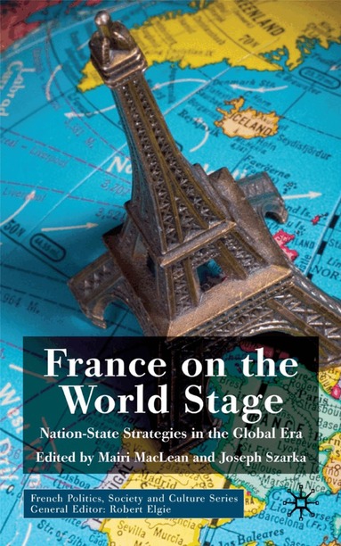 M. Maclean, J. Szarka - France on the World Stage, Inbunden