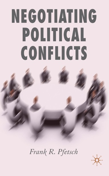 bokomslag Negotiating Political Conflicts