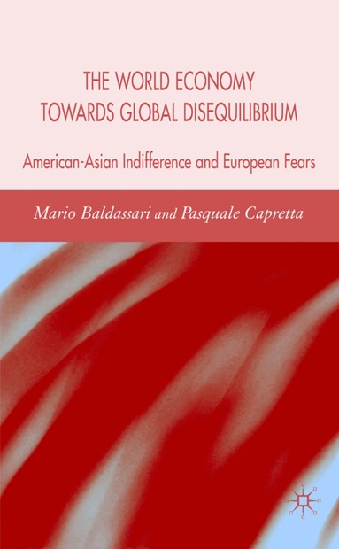 M. Baldassarri, P. Capretta - World Economy Towards Global Disequilibrium, Inbunden