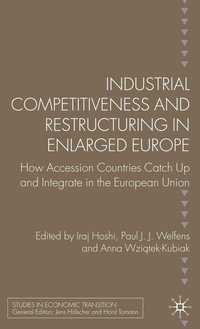bokomslag Industrial Competitiveness and Restructuring in Enlarged Europe