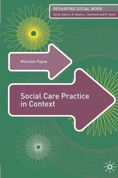 Malcolm Payne, Lena Dominelli, Malcolm Payne, Lena Dominelli - Social Care Practice in Context, Häftad