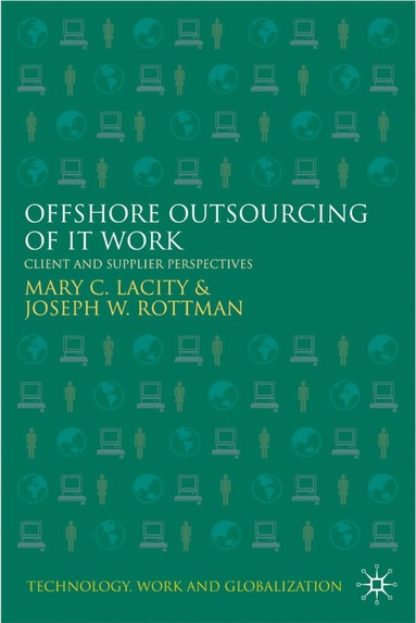 M. Lacity, J. Rottman - Offshore Outsourcing of IT Work, Inbunden
