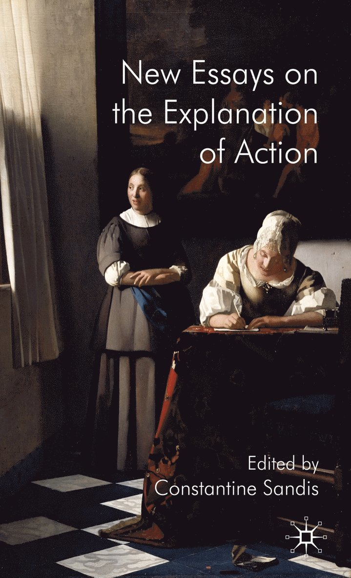 C. Sandis, Constantine Sandis - New Essays on the Explanation of Action, Inbunden