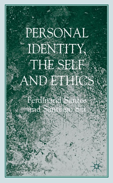 F. Santos, Santiago Sia - Personal Identity, the Self, and Ethics, Inbunden