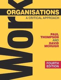 bokomslag Work Organisations: A Critical Approach