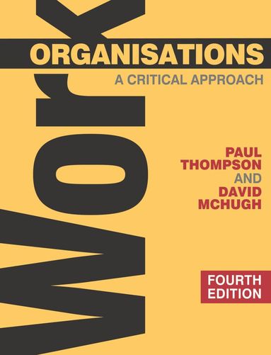 Paul Thompson, David McHugh - Work Organisations, Häftad
