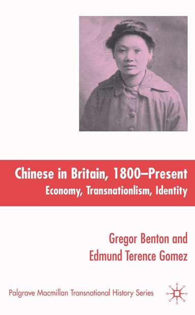 G. Benton, E. Gomez - Chinese in Britain, 1800-Present, Inbunden