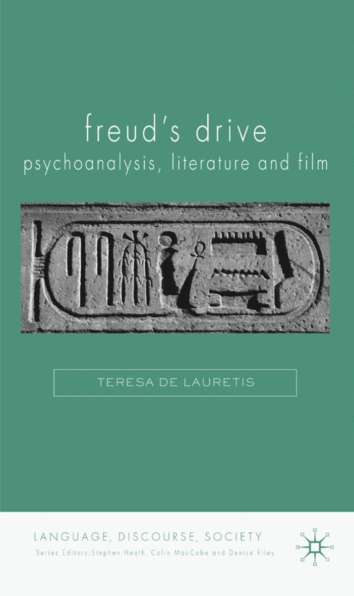 Teresa De Lauretis, Teresa de Lauretis - Freud's Drive: Psychoanalysis, Literature and Film, Inbunden