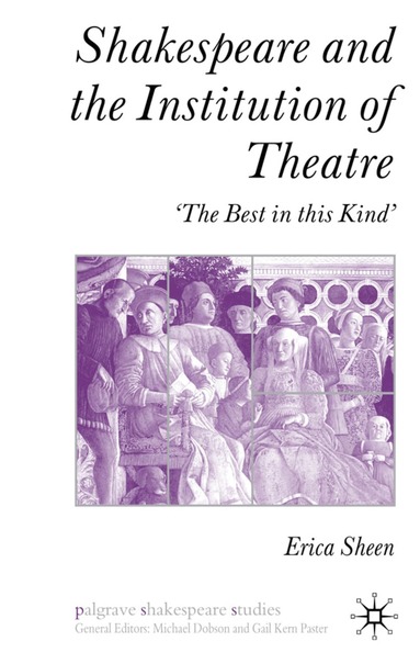 E. Sheen - Shakespeare and the Institution of Theatre, Inbunden