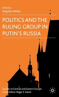 bokomslag Politics and the Ruling Group in Putin's Russia