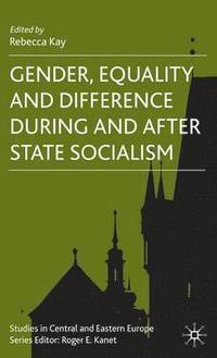 bokomslag Gender, Equality and Difference During And After State Socialism