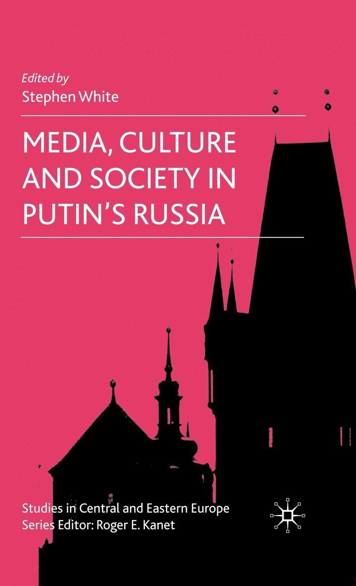 Media, Culture and Society in Putin's Russia 1