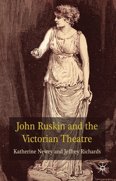 bokomslag John Ruskin and the Victorian Theatre