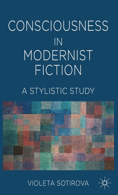 bokomslag Consciousness in Modernist Fiction