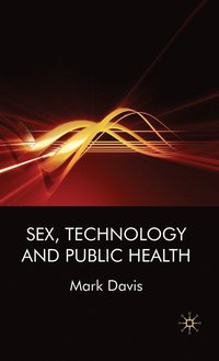 bokomslag Sex, Technology and Public Health