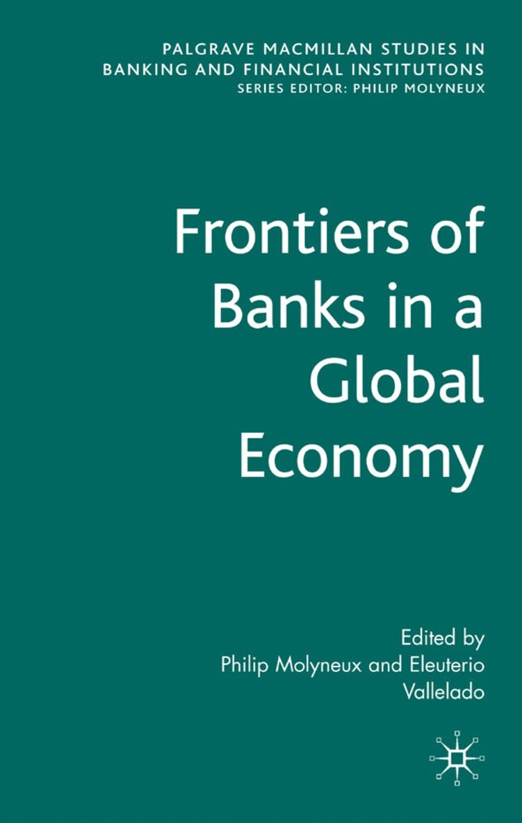Philip Molyneux, Eleuterio Vallelado, Philip Molyneux, Eleuterio Vallelado - Frontiers of Banks in a Global Economy, Inbunden