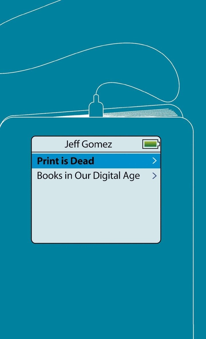 J. Gomez, Jeff Gomez - Print Is Dead, Inbunden