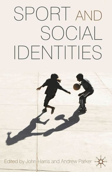 John Harris, Andrew Parker - Sport and Social Identities, Häftad