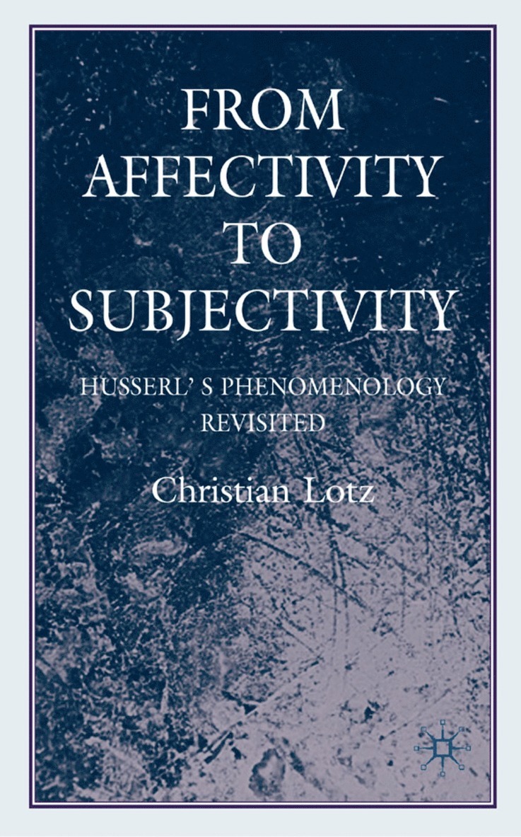 C. Lotz, Christian Lotz - From Affectivity to Subjectivity, Inbunden