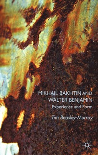 bokomslag Mikhail Bakhtin and Walter Benjamin