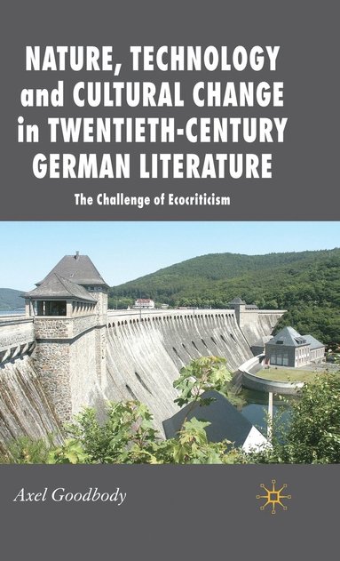 bokomslag Nature, Technology and Cultural Change in Twentieth-Century German Literature