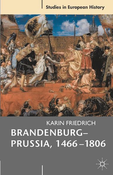 bokomslag Brandenburg-Prussia, 1466-1806