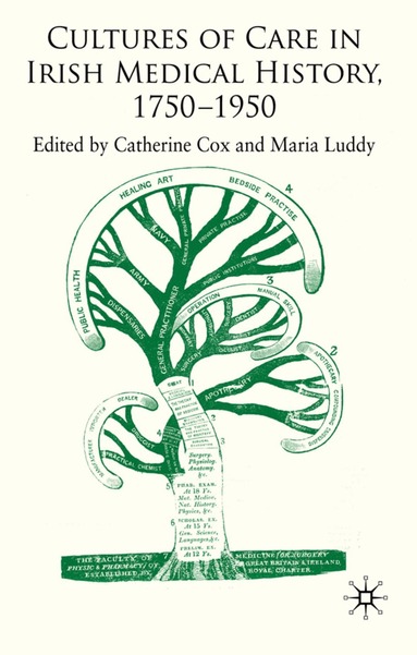 C. Cox, M. Luddy - Cultures of Care in Irish Medical History, 1750-1970, Inbunden