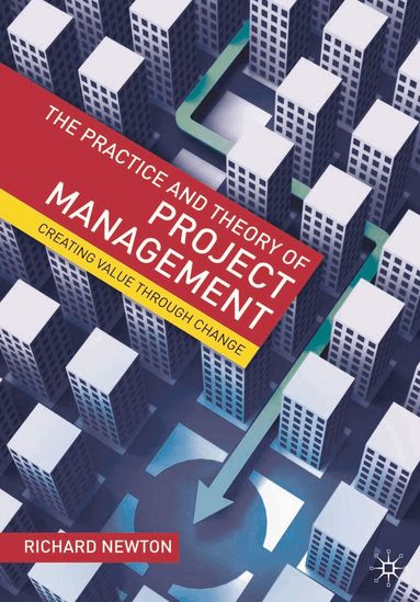 Richard Newton - Practice and Theory of Project Management, Häftad