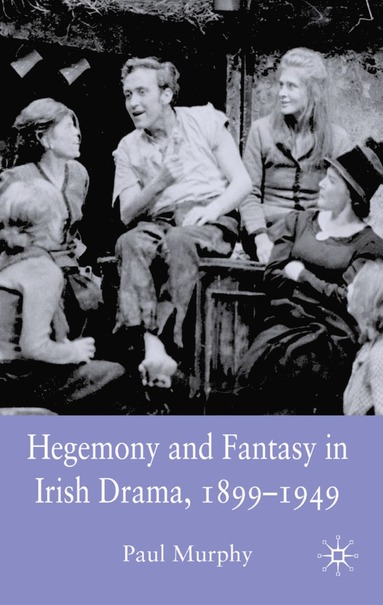 bokomslag Hegemony and Fantasy in Irish Drama, 1899-1949
