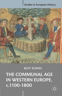 bokomslag The Communal Age in Western Europe, c.1100-1800