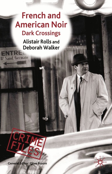 Alistair Rolls, Deborah Walker - French and American Noir, Inbunden