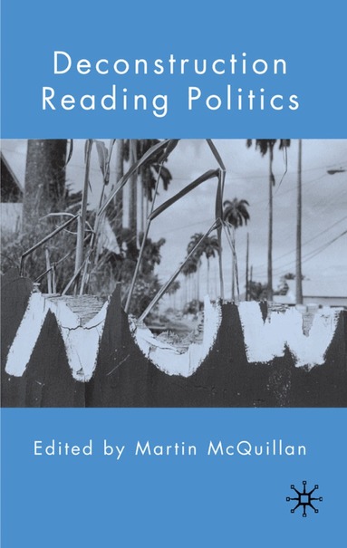 Martin McQuillan, Martin McQuillan - Deconstruction Reading Politics, Inbunden