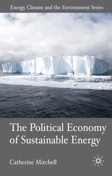 C. Mitchell, David Elliott - Political Economy of Sustainable Energy, Inbunden