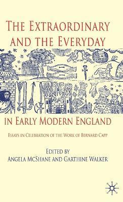 The Extraordinary and the Everyday in Early Modern England 1