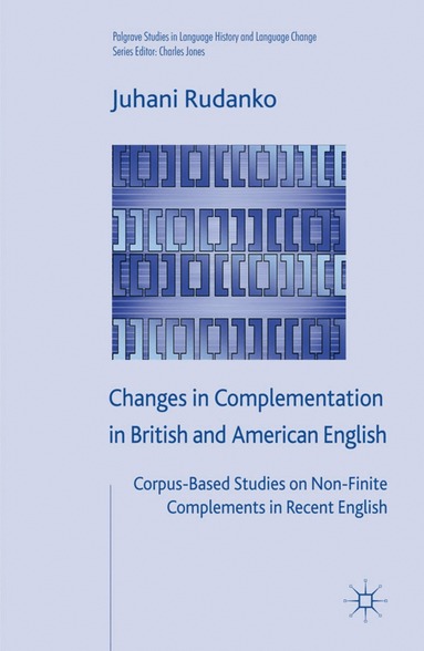 J. Rudanko - Changes in Complementation in British and American English, Inbunden