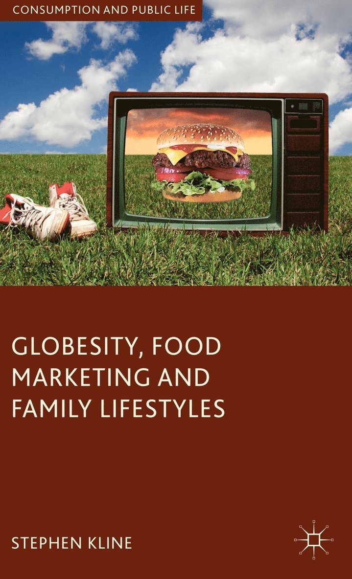 Globesity, Food Marketing and Family Lifestyles 1