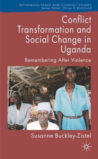 bokomslag Conflict Transformation and Social Change in Uganda