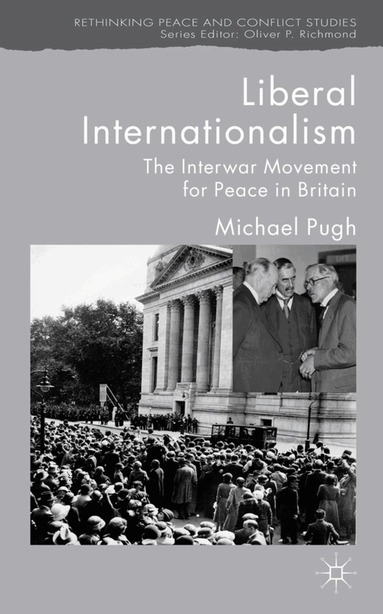 M. Pugh - Liberal Internationalism, Inbunden