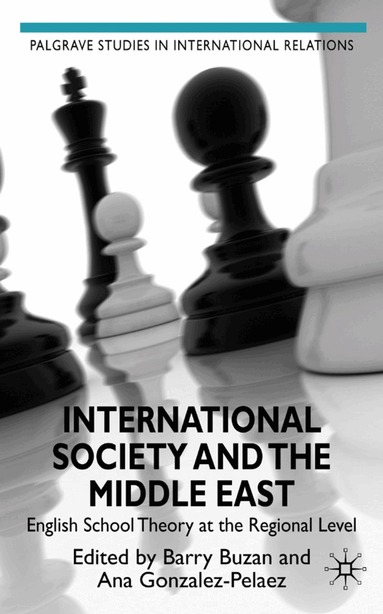 B. Buzan, A. Gonzalez-Pelaez - International Society and the Middle East, Inbunden