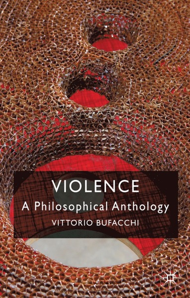 bokomslag Violence: A Philosophical Anthology