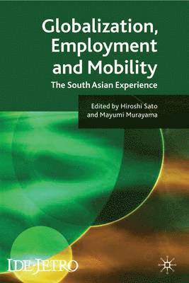 H. Sato, M. Murayama, Mayumi Murayama - Globalisation, Employment and Mobility, Inbunden