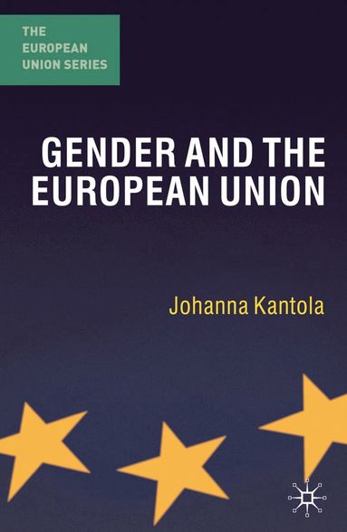 Johanna Kantola - Gender and the European Union, Inbunden