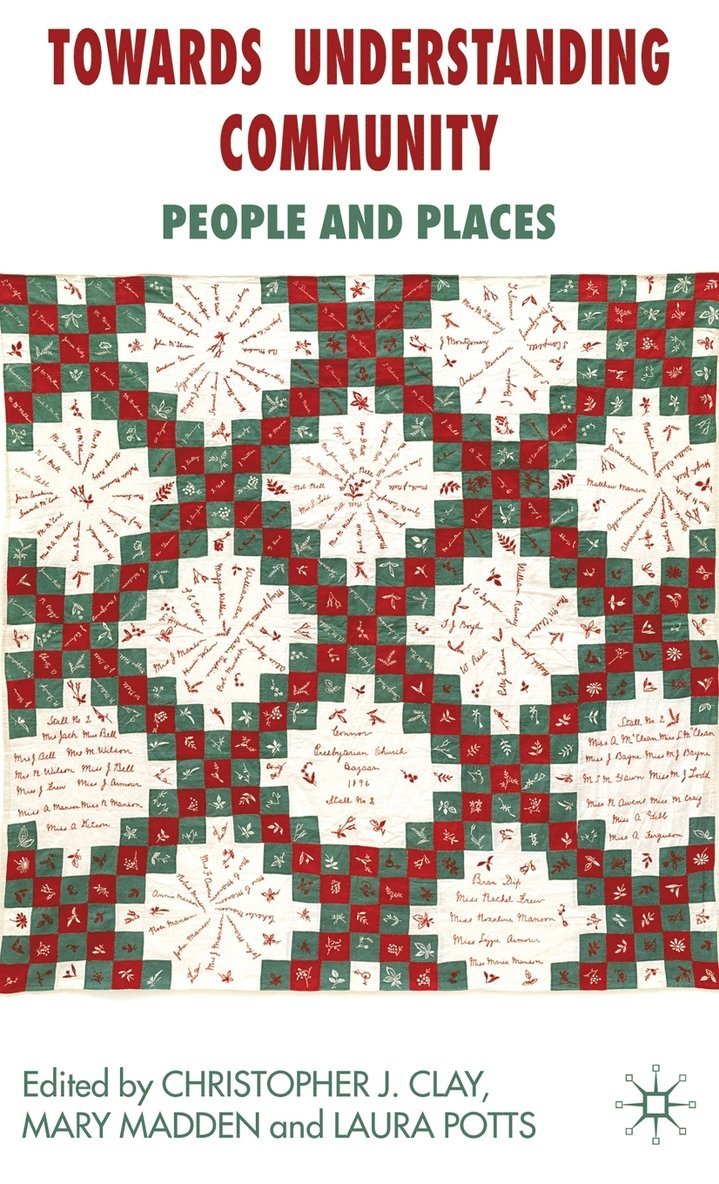 C. Clay, M. Madden, L. Potts, Christopher J. Clay, Mary Madden - Towards Understanding Community, Inbunden